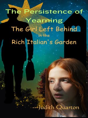 cover image of The Girl Left Behind in the Rich Italian's Garden